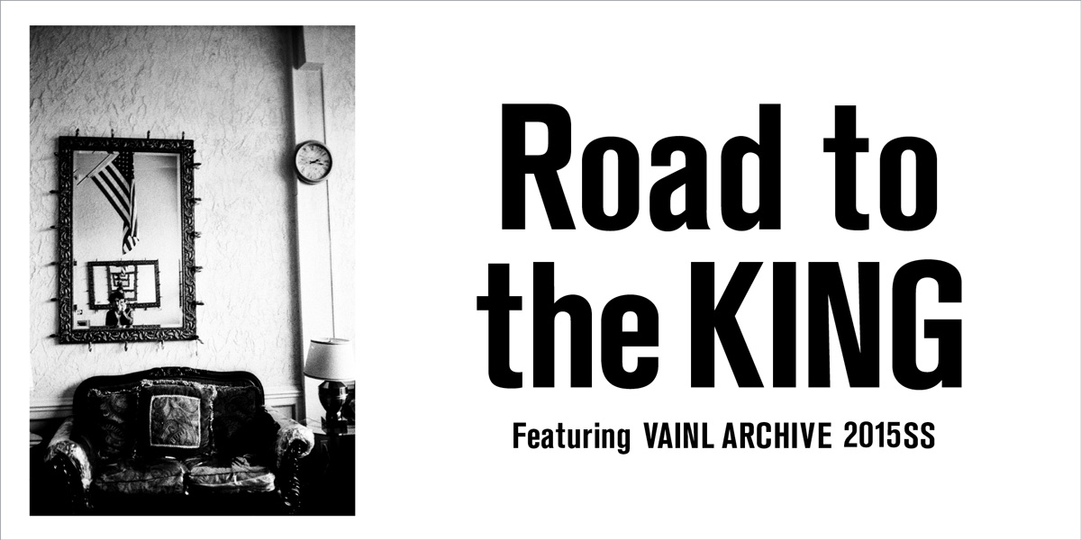 Road to the KING  Featuring VAINL ARCHIVE 